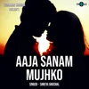 About Aaja Sanam Mujhko Song